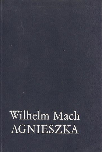 Wilhelm Mach - Agnieszka