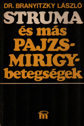 Dr. Branyitzky Lszl - Struma s ms pajzsmirigy betegsgek