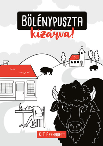 K.T. Bernadett - Bölénypuszta kizárva!