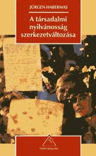 Jrgen Habermas - A trsadalmi nyilvnossg szerkezetvltozsai