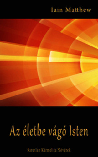 Iain Matthew - Az életbe vágó Isten