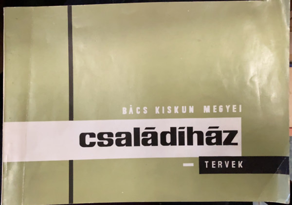 Bcs Kiskun megyei csaldihz-tervek