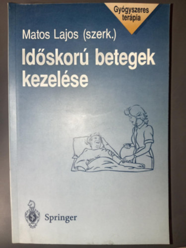 Marton Lajos  (szerk.) - Id�skor� betegek kezel�se - Az id�skor �ltal�nos jellemz�i, �s az egyes szervrendszereket �rint� k�rk�pek kezel�si lehet�s�gei