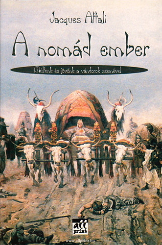 Jacques Attali - A nom�d ember- M�ltunk �s j�v�nk a v�ndorok szem�vel