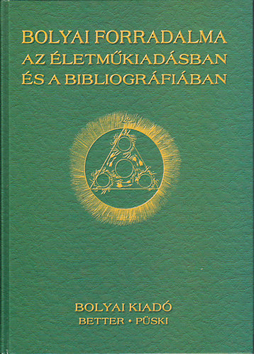 Nagy Ferenc  (szerk.) - Bolyai forradalma az letmkiadsban s a bibliogrfiban