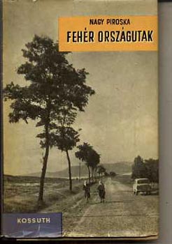 Nagy Piroska - Feh�r orsz�gutak