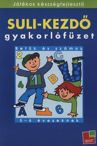 Tessloff s Babilon Kiad - Suli-kezd gyak.fzet - Betk s szmok