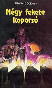 Frank Cockney - N�gy fekete kopors�