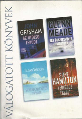 Reader's digest V�logatott k�nyvek, Az utols� esk�dt, Egy �sszeesk�v�s h�l�j�ban, Sorsford�t� ny�r, V�rv�r�s �gbolt