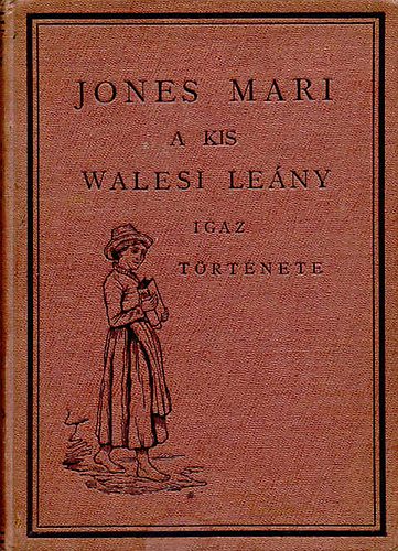 Jones Mari - A kis walesi leny igaz trtnete