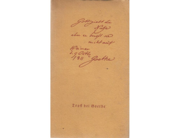 Johann Wolfgang von Goethe - Trost bei Goethe - Ein Buch des Trostes, der Freude der Liebe der Lebenskunst und des guten Glcks