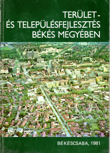 Dr. Takcs Jnos - Terlet- s teleplsfejleszts Bks megyben