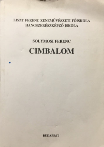 Solymosi Ferenc - Cimbalom szakmai ismeret