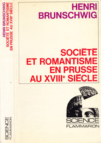 Henri Brunschwig - Soci�t� et romantisme en prusse au XVIIIe si�cle