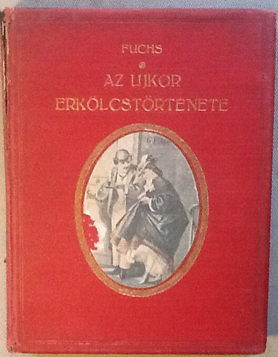 Fuchs - Az ujkor erklcstrtnete III.