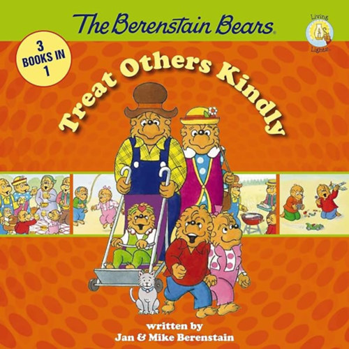Mike Berenstain Jan Berenstain - The Berenstain Bears - Treat Others Kindly