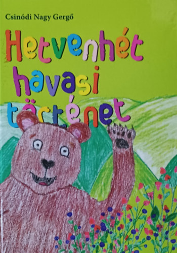 Csin�di Nagy Gerg� - Hetvenh�t havasi t�rt�net