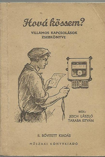 Jesch-Taraba - Hov� k�ssem? (Villamos kapcsol�sok zsebk�nyve)