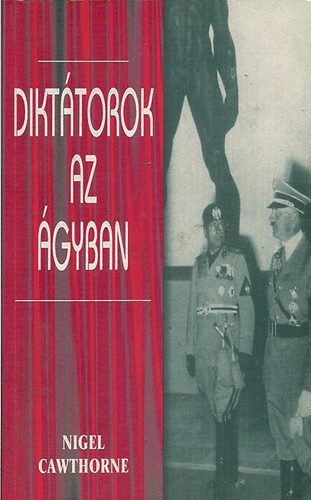 Nigel Cawthorne - Dikttorok az gyban