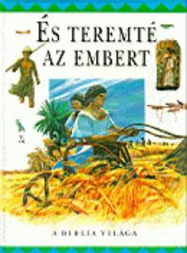 s teremt az embert - A Biblia vilga