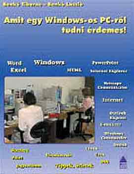 Benk Tiborn; Benk Lszl - Amit egy Windows-os PC-rl tudni rdemes!