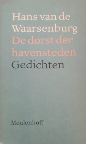 Hans van de Waarsenburg - De dorst der havensteden - Gedichten