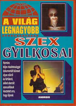 Mohácsi Enikő - A világ Legnagyobb Szexgyilkosai