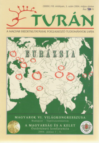 Turn [A magyar eredetkutatssal foglalkoz tudomnyok lapja] (XXXIV.) VII. vfolyam, 3. szm (2004. mjus-jnius)