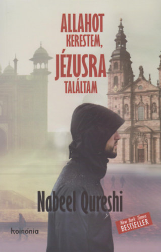 Nabeel Qureshi - Allahot kerestem, J�zusra tal�ltam