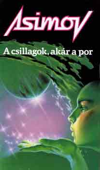 Isaac Asimov - A csillagok, akr a por