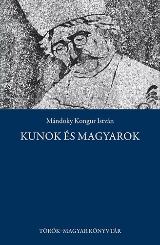 Mándokykongur István - Kunok és magyarok