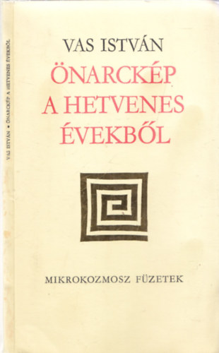 Vas István - Önarckép a hetvenes évekből (Mikrokozmosz Füzetek) (dedikált)