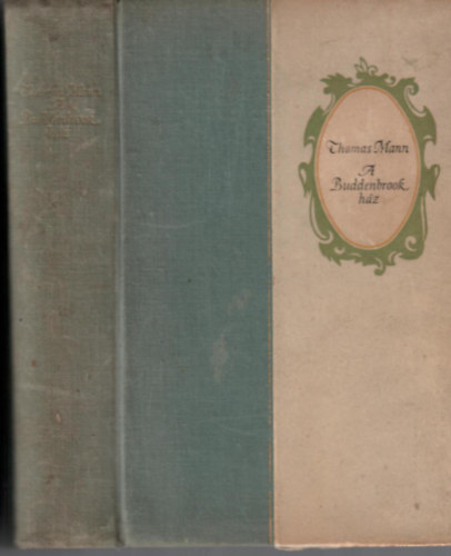 Thomas Mann - A Buddenbrook h�z