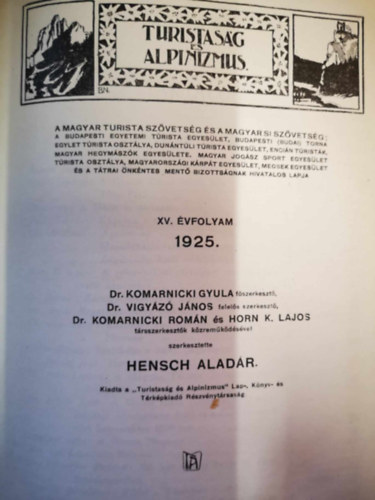 Hensch Aladr  (szerk.) - Turistasg s alpinizmus 1925 XV. vfolyam
