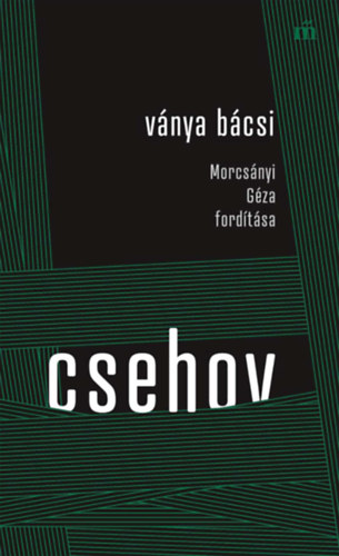 Anton Pavlovics Csehov - V�nya b�csi