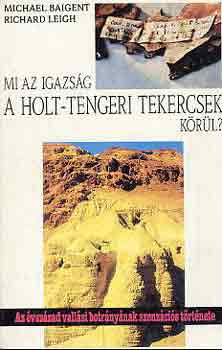 Michael Baigent Richard Leigh - Mi az igazs�g a holt-tengeri tekercsek k�r�l?