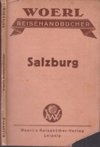 Illustrierter führer durch Salzburg und Umgebung (Woerl's Reisehandbücher)- kihajtható térképpel