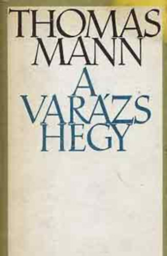 Thomas Mann - A varázs hegy