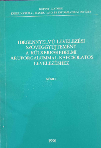 Idegennyelv levelezsi szveggyjtemny a klkereskedelmi ruforgalommal kapcsolatos levelezshez - Nmet