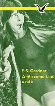 Erle Stanley Gardner - A f�lszem� tan� esete