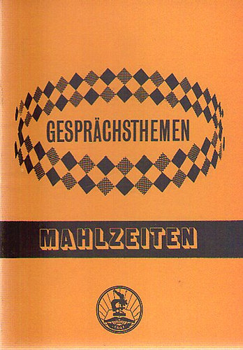 Gesprchsthemen - Die mahlzeiten - Segdknyv a TIT Nyelviskolk halad szint tanfolyamai szmra