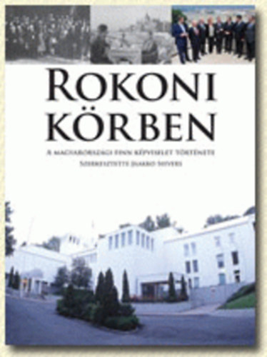 Jaakko Sievers (szerk.) - Rokoni körben - A Magyarországi finn képviselet története