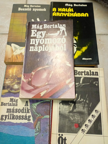 Mág Bertalan - 5 db. Mág Bertalan könyv: A második gyilkosság - Halál árnyékában - Öt méregfiola - Egy nyomozó naplójából - Beszélő nyomok