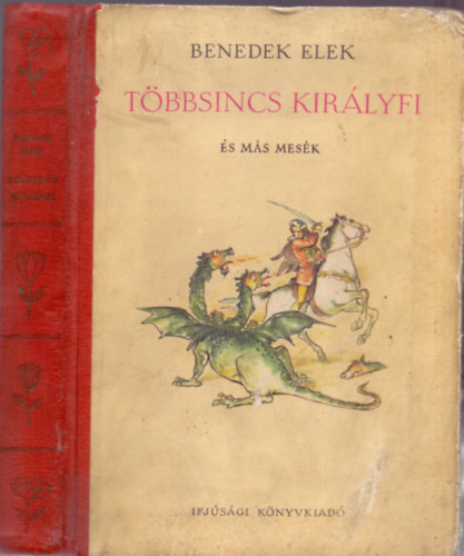 Benedek Elek - T�bbsincs kir�lyfi �s m�s mes�k (Friedrich G�bor rajzaival)