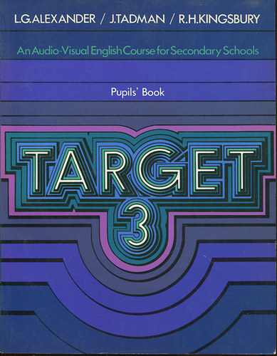 L. G. Alexander; J. Tadman - Target 3 (Pupil's Book) - An Audio-Visual English Course for Secondary Schools