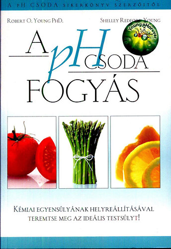 Dr. Shelley Redford Young Robert O. Young - A pH csoda fogyás