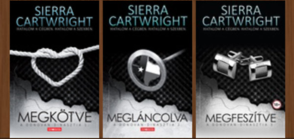 Sierra Cartwright - A Donovan-dinasztia 1-3. (Megk�tve, Megl�ncolva, Megfesz�tve)