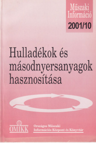 Fazekasn Horvth Zsuzsanna - Hulladkok s msodnyersanyagok hasznostsa 2001/10
