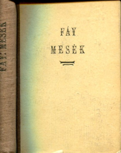 Fáy András - Fáy András eredeti meséi és aphorismái I.