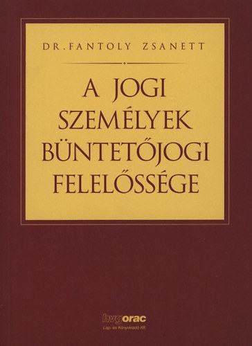 Sántha Ferenc - A jogi személyek büntetőjogi felelőssége